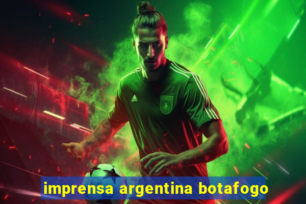 imprensa argentina botafogo